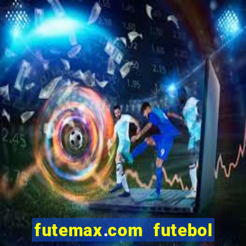 futemax.com futebol ao vivo